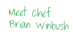 Meet Chef Brian Winbush